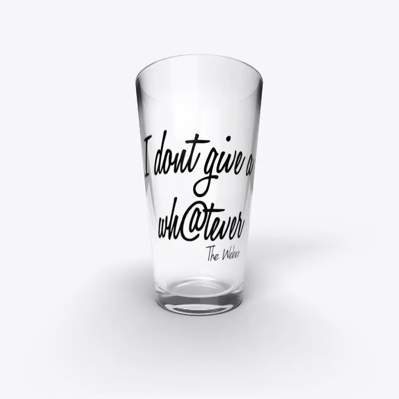 I don't give a wh@tever pint glass 