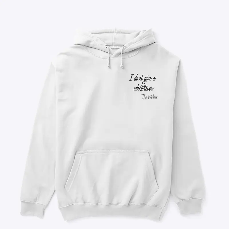 I don't give a wh@tever classic hoodie 