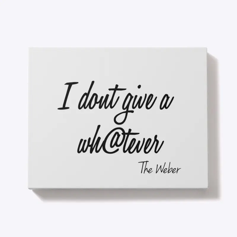 I don't give a wh@tever canvas   